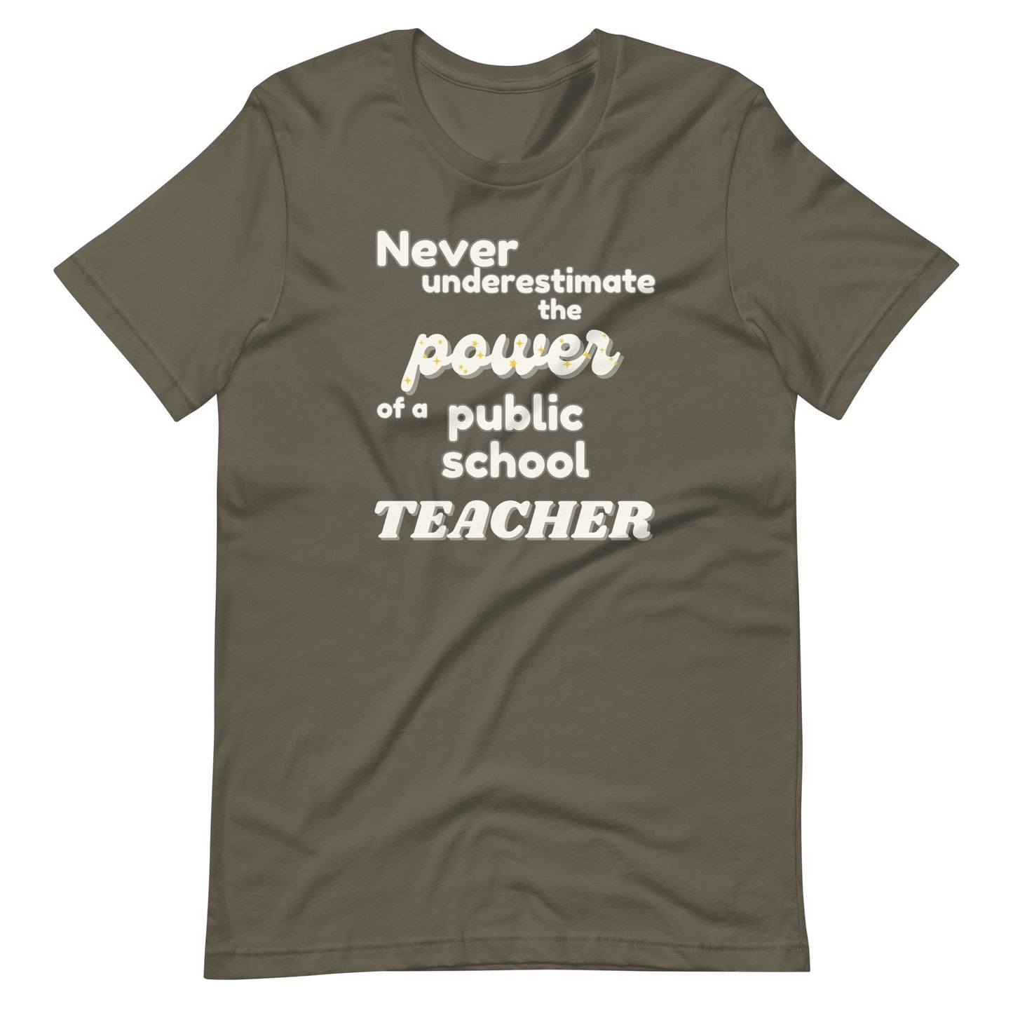 Never Underestimate The Power of a Teacher Unisex T-Shirt- Multiple Colors