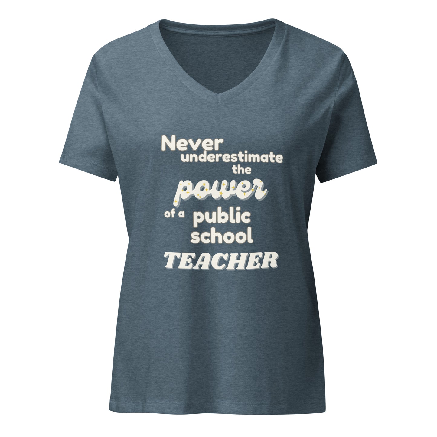 Never Underestimate The Power of a Teacher V-Neck T-Shirt- Multiple Colors